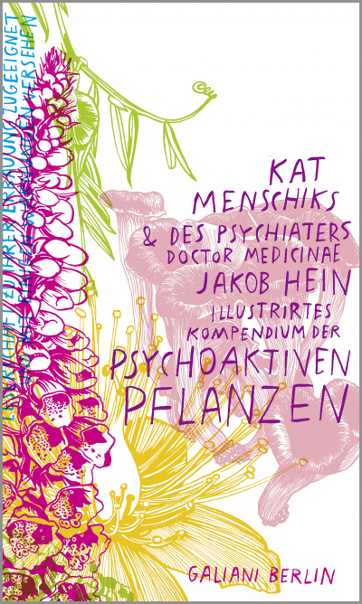 Kat Menschik / Jakob Heins | Illustrirtes Kompendium der psychoaktiven Pflanzen