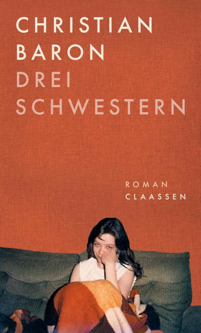 Christian Baron I Drei Schwestern